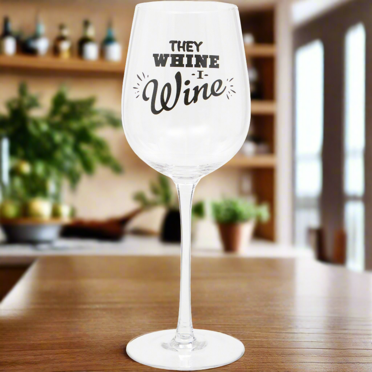 'They Whine, I Wine' Wine Glass