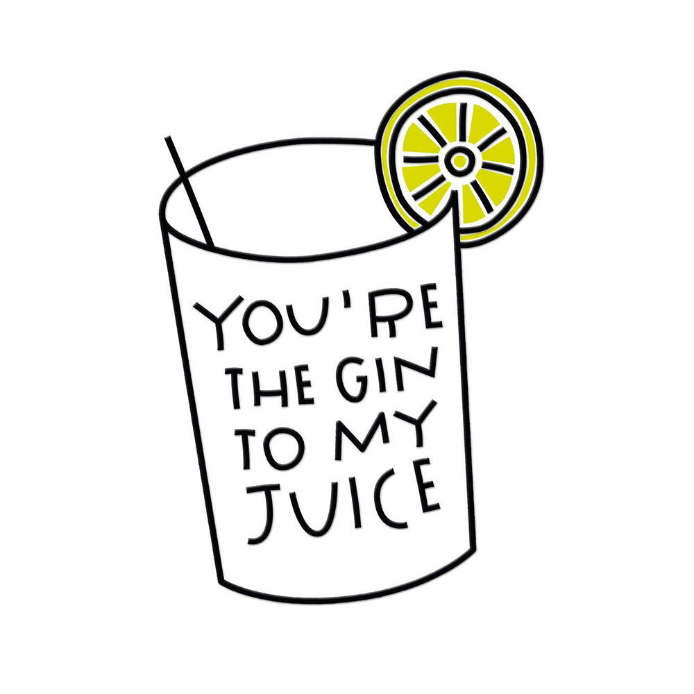 You're The Gin To My Juice Greetings Card